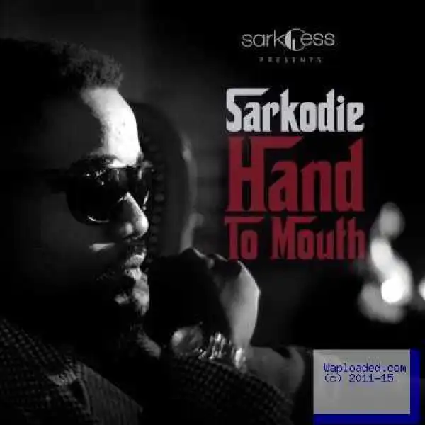 Sarkodie - Hand To Mouth